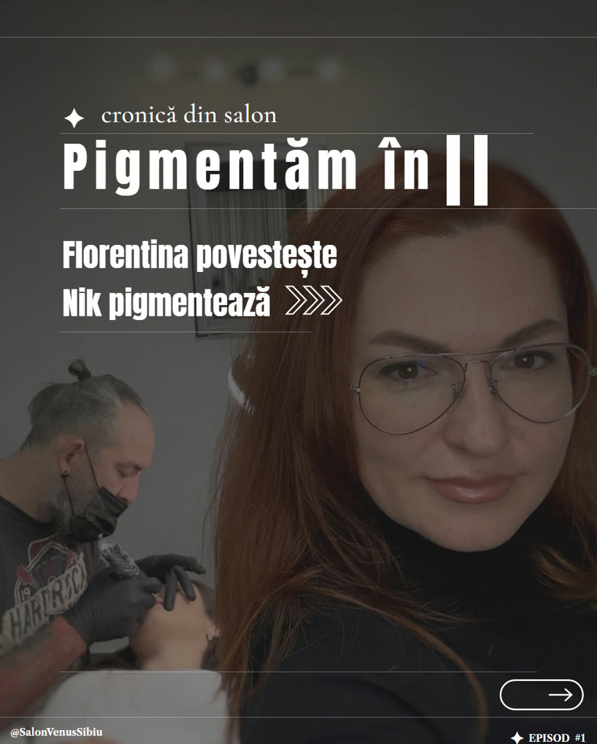 Pigmentăm în II – cronică din salon: Florentina povestește, Nik pigmentează